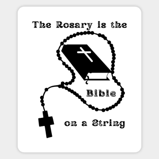 The Rosary is the Bible on a String Magnet